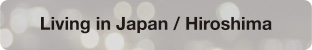 Living in Japan/Hiroshima